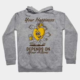 Your happiness depends on your action Hoodie